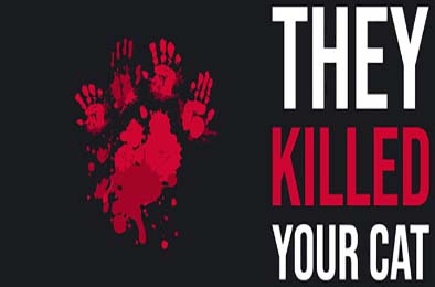 他们杀了你的猫 / They Killed Your Cat