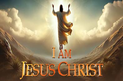 我是耶稣基督 / I Am Jesus Christ v1.1.9