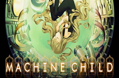 机器之子 / Machine Child