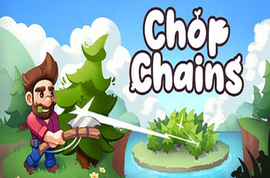 砍树 / Chop Chains