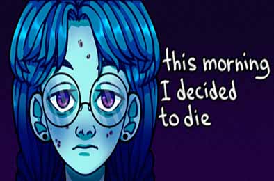 今天早上我决定去死 / this morning I decided to die