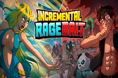 增量激怒诱饵 / Incremental Ragebait