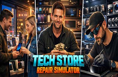 数码店维修模拟器 / Tech Store & Repair Simulator