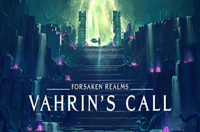 遗忘国度：瓦林的召唤 / Forsaken Realms: Vahrin's Call