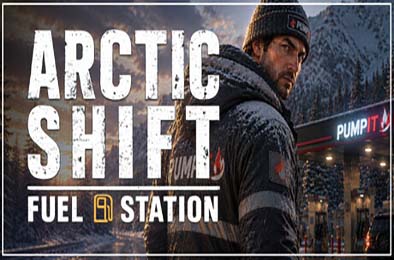 极地轮班：加油站 / Arctic Shift: Fuel Station
