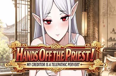 不准对神父出手！我的债主居然是会读心的变态 / Hands Off the Priest! My Creditor is a Telepathic Pervert