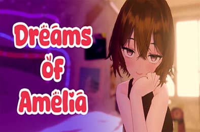 阿米莉亚之梦 / Dreams of Amelia v100.0