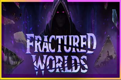 碎裂寰宇 / Fractured Worlds